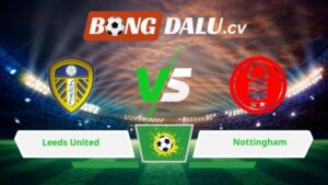Soi kèo bóng đá Leeds United vs Nottingham 03h00 ngày 07/02/2026 – Ngoại hạng Anh