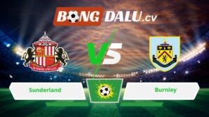 Soi kèo bóng đá Sunderland vs Burnley 03h00 ngày 03/02/2026