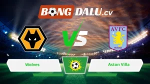 Soi kèo bóng đá Wolves vs Aston Villa 03h00 ngày 28/02/2026 – Ngoại hạng Anh