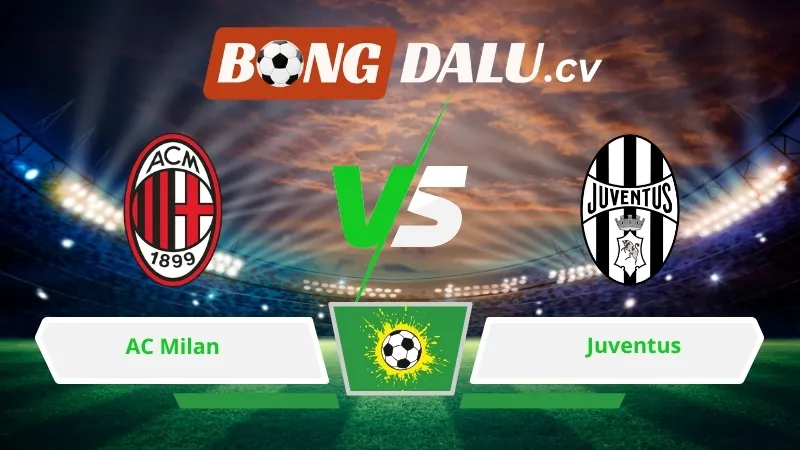 Soi kèo bóng đá AC Milan vs Juventus 01h45 ngày 27/04/2026