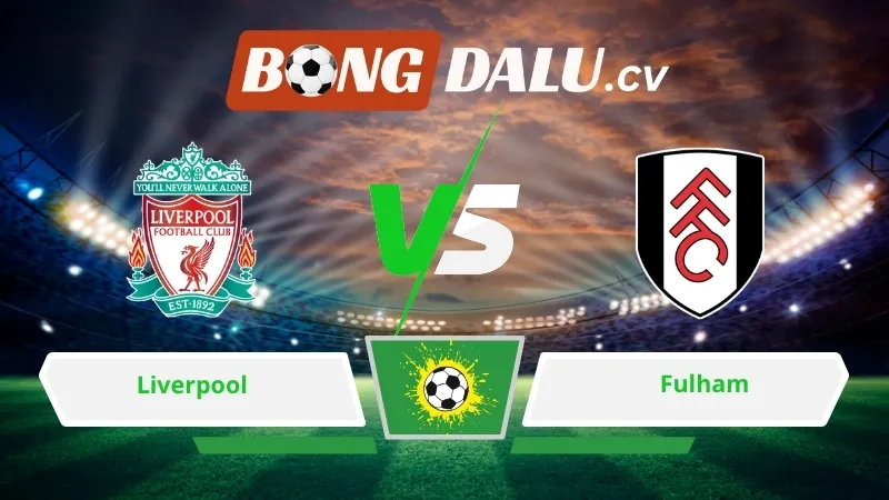 Soi kèo bóng đá Liverpool vs Fulham 23h30 ngày 11/04/2026 – Ngoại hạng Anh
