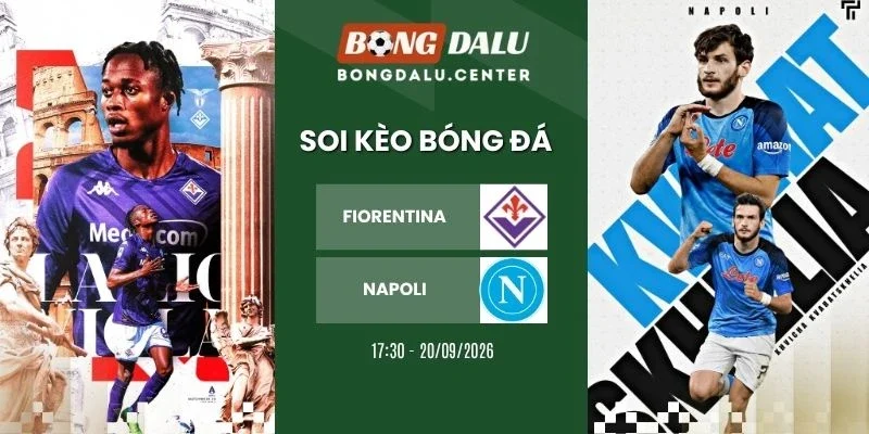 Soi kèo Fiorentina vs Napoli - Serie A, 20/09/2026