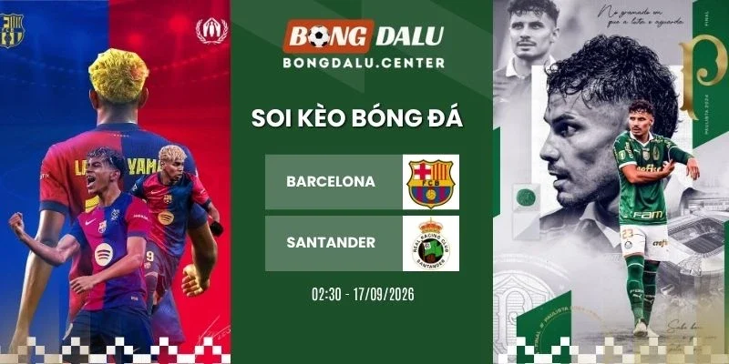 Soi kèo nhà cái Barcelona vs Racing Santander - La Liga, 17/09/2026